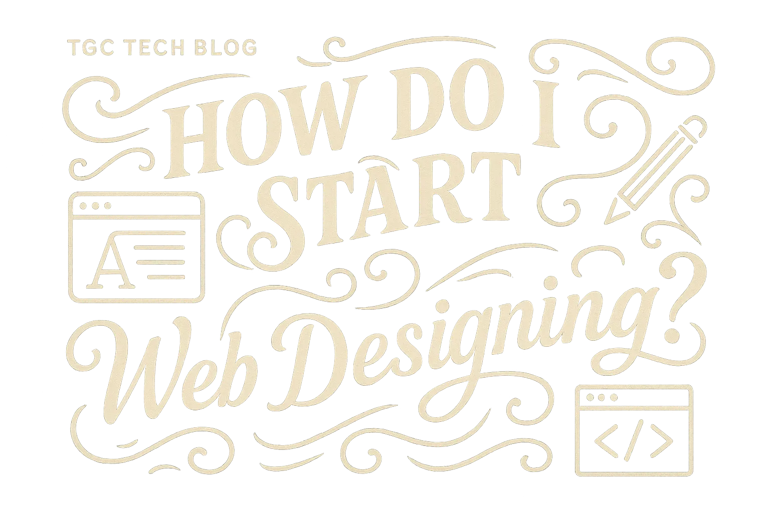 How do I start Web Designing?